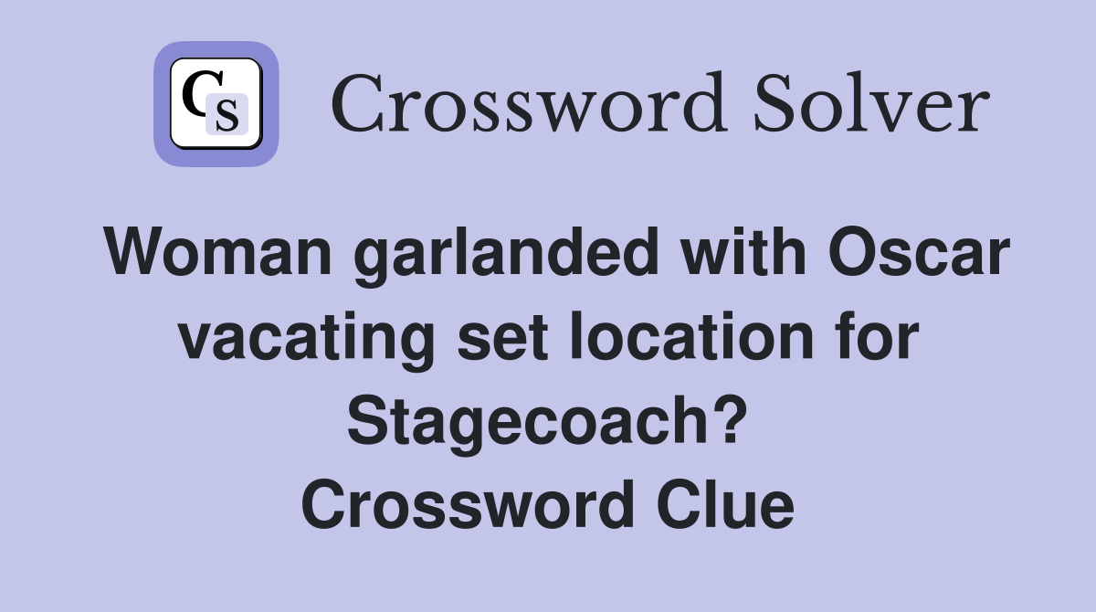 Woman garlanded with Oscar vacating set location for Stagecoach
